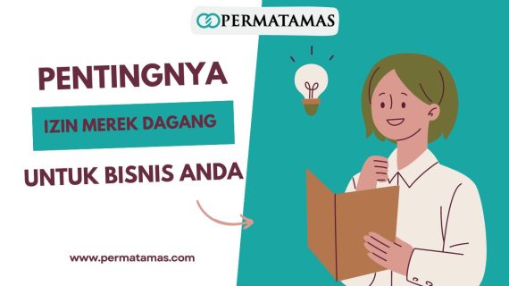 Pentingnya Izin Merek Dagang untuk Bisnis Anda