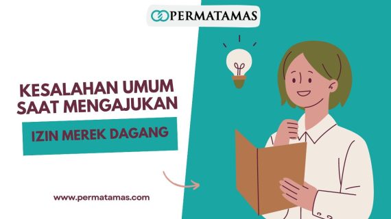 Kesalahan Umum Saat Mengajukan Izin Merek Dagang