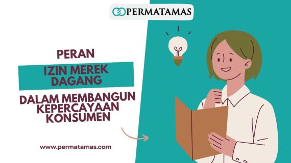 Peran Izin Merek Dagang dalam Membangun Kepercayaan Konsumen