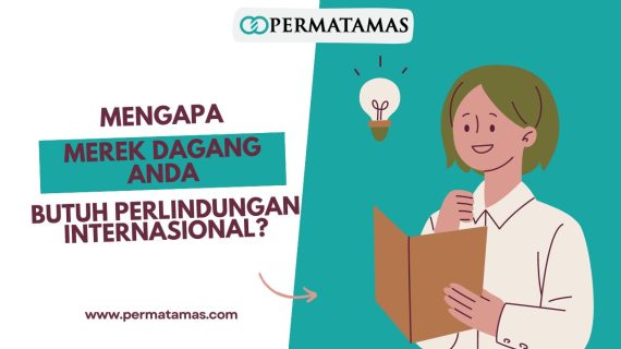 Mengapa Merek Dagang Anda Butuh Perlindungan Internasional?