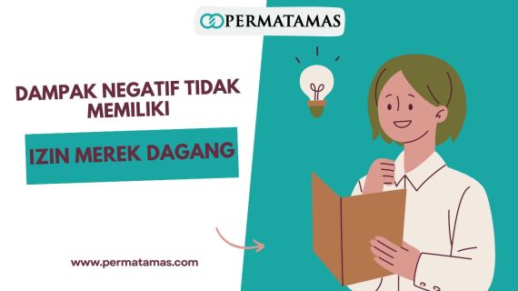 Dampak Negatif Tidak Memiliki Izin Merek Dagang