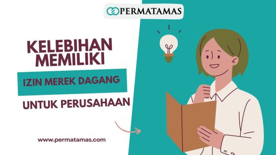 Kelebihan Memiliki Izin Merek Dagang untuk Perusahaan