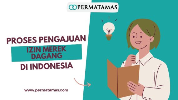 Proses Pengajuan Izin Merek Dagang di Indonesia