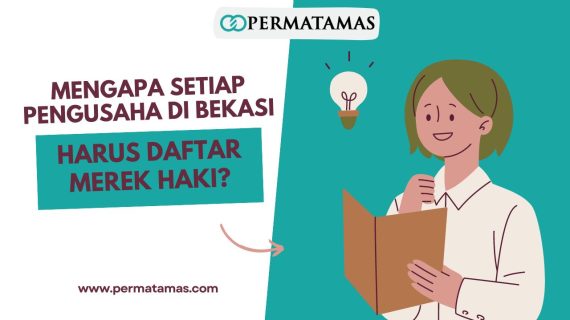 Mengapa Setiap Pengusaha di Bekasi Harus Daftar Merek HAKI?