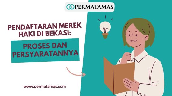 Pendaftaran Merek HAKI di Bekasi: Proses dan Persyaratannya