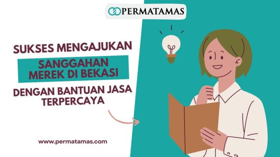 Sukses Mengajukan Sanggahan Merek di Bekasi dengan Bantuan Jasa Terpercaya