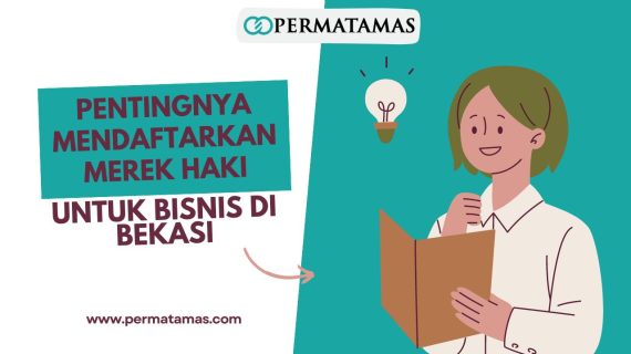 Pentingnya Mendaftarkan Merek HAKI untuk Bisnis di Bekasi