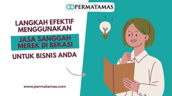 Langkah Efektif Menggunakan Jasa Sanggah Merek di Bekasi untuk Bisnis Anda