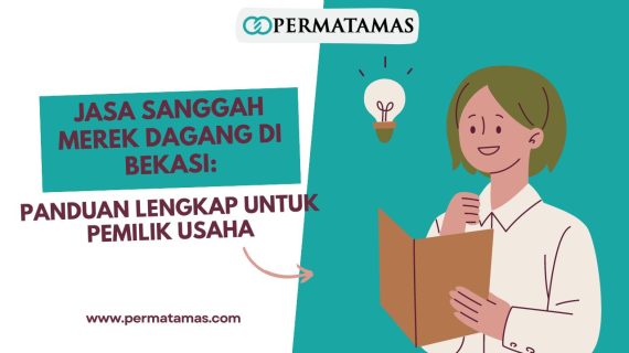 Jasa Sanggah Merek Dagang di Bekasi: Panduan Lengkap untuk Pemilik Usaha