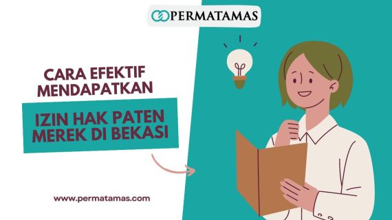 Cara Efektif Mendapatkan Izin Hak Paten Merek di Bekasi