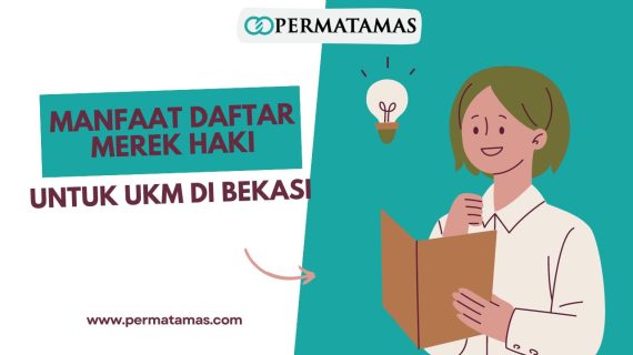 Manfaat Daftar Merek HAKI untuk UKM di Bekasi