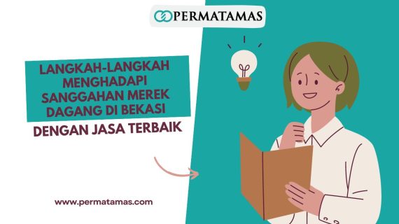 Langkah-Langkah Menghadapi Sanggahan Merek Dagang di Bekasi dengan Jasa Terbaik