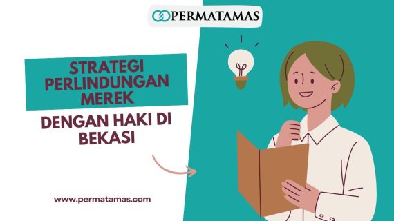 Strategi Perlindungan Merek dengan HAKI di Bekasi