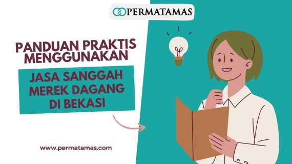 Panduan Praktis Menggunakan Jasa Sanggah Merek Dagang di Bekasi