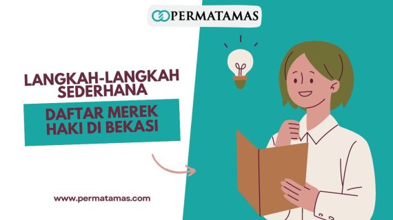 Langkah-Langkah Sederhana Daftar Merek HAKI di Bekasi