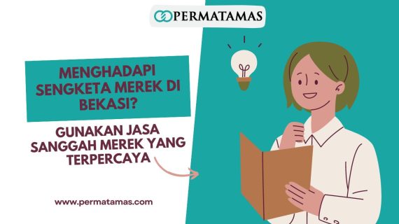 Menghadapi Sengketa Merek di Bekasi? Gunakan Jasa Sanggah Merek yang Terpercaya