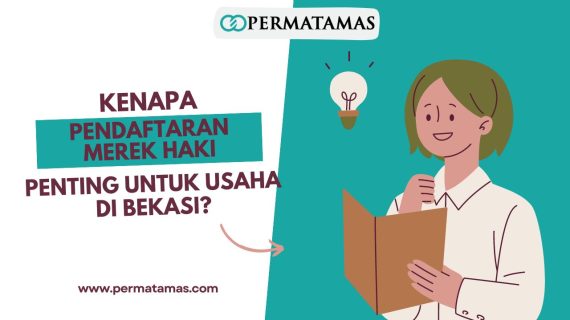 Kenapa Pendaftaran Merek HAKI Penting untuk Usaha di Bekasi?