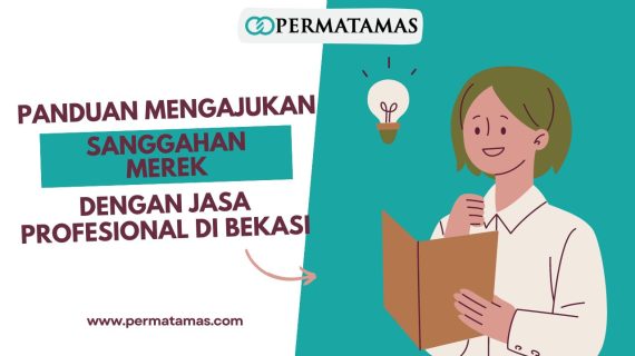 Panduan Mengajukan Sanggahan Merek dengan Jasa Profesional di Bekasi