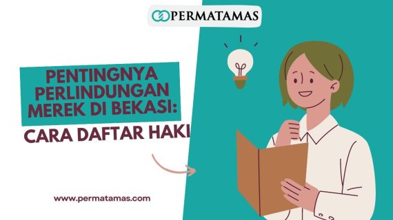 Langkah-Langkah Daftar Merek HAKI di Bekasi Tanpa Ribet