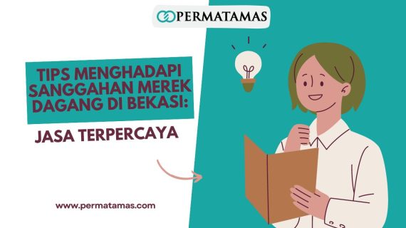 Tips Menghadapi Sanggahan Merek Dagang di Bekasi: Jasa Terpercaya