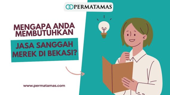 Mengapa Anda Membutuhkan Jasa Sanggah Merek di Bekasi?