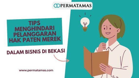 Tips Menghindari Pelanggaran Hak Paten Merek dalam Bisnis di Bekasi