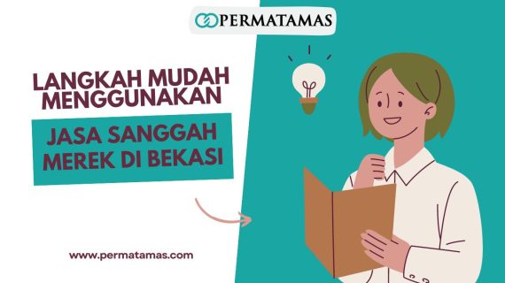 Langkah Mudah Menggunakan Jasa Sanggah Merek di Bekasi