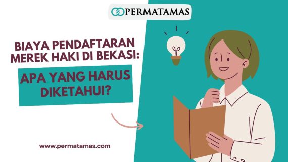 Biaya Pendaftaran Merek HAKI di Bekasi: Apa yang Harus Diketahui?