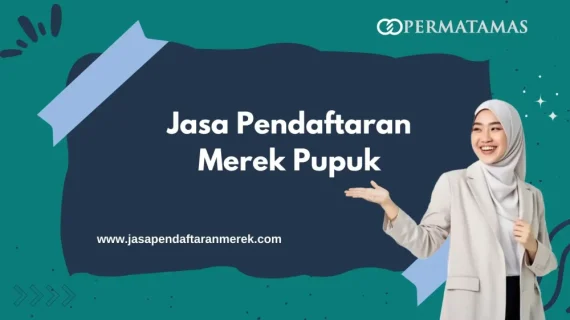 Jasa Pendaftaran Merek Pupuk