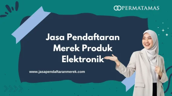 Jasa Pendaftaran Merek Produk Elektronik