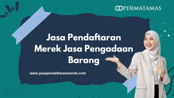 Jasa Pendaftaran Merek Jasa Pengadaan Barang