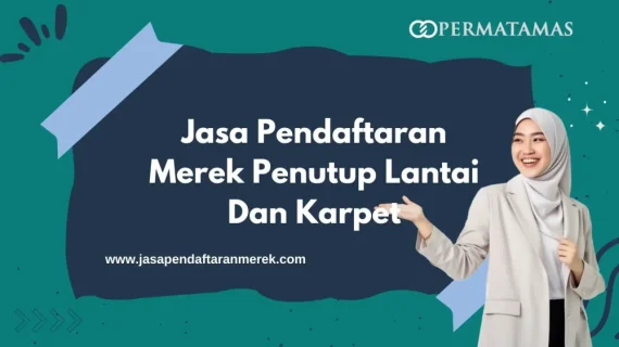 Jasa Pendaftaran Merek Penutup Lantai dan Karpet