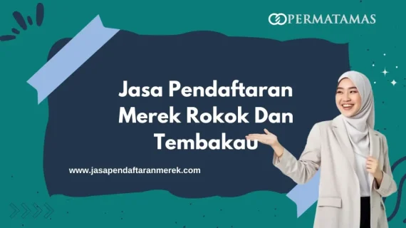 Jasa Pendaftaran Merek Rokok dan Tembakau