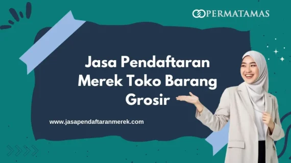 Jasa Pendaftaran Merek Toko Barang Grosir