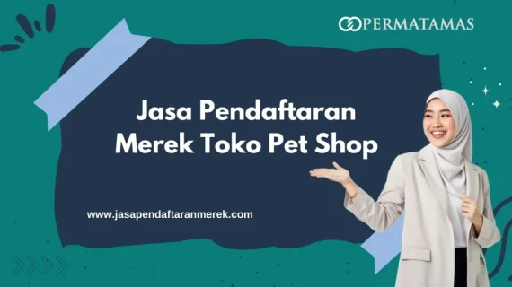 Jasa Pendaftaran Merek Toko Pet Shop (Hewan Peliharaan)