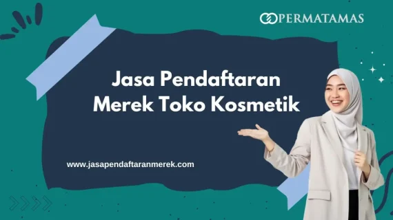 Jasa Pendaftaran Merek Toko Kosmetik